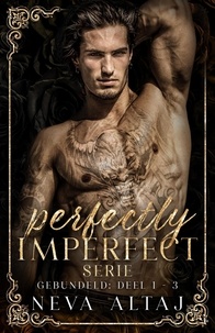  Neva Altaj - Perfectly Imperfect serie gebundeld: boek 1 - 3 - Perfectly imperfect.