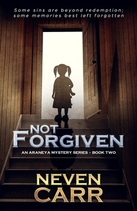  Neven Carr - Not Forgiven - Araneya Mystery, #2.