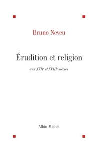 Erudition et religion aux XVII et XVIIIº siècles