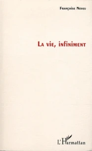 La vie, infiniment