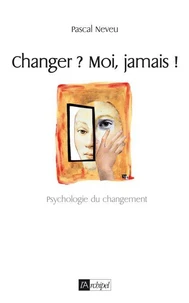 Changer ? Moi jamais