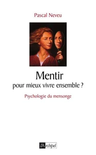 Mentir pour mieux vivre ensemble