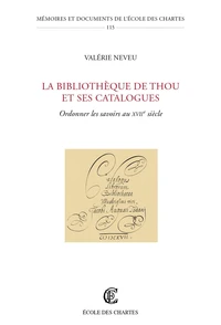 La bibliothéque de Thou et ses catalogues