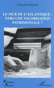 Le mur de l'Atlantique : vers une valorisation patrimoniale ?