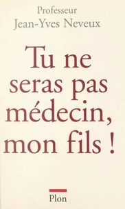 Tu ne seras pas médecin, mon fils !
