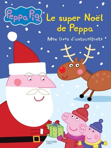 Neville Astley et Mark Baker - Le super Noël de Peppa - Mon livre d'autocollants.