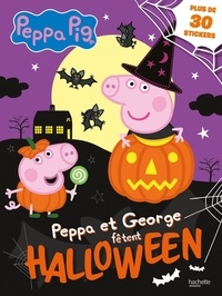 Neville Astley et Mark Baker - Peppa et George fêtent Halloween - Avec + de 30 stickers.