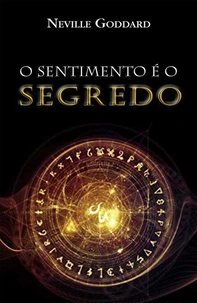 O Sentimento é o Segredo