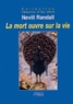 Neville Randall - La mort ouvre sur la vie.