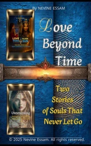 LOVE BEYOND TIME: Two Stories of Souls That Never Let Go