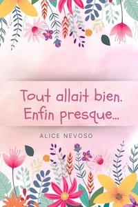 Tout allait bien. Enfin presque...