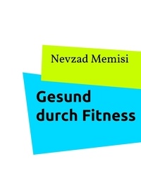 Nevzad Memisi - Gesund durch Fitness.