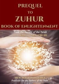  NEW AGE KNOWLEDGE - Prequel to the Zuhur - Book of Enlightenment.