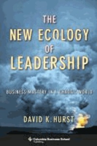 New Ecology of Leadership - Business Mastery in a Chaotic World.