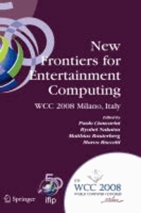 New Frontiers for Entertainment Computing - IFIP 20th World Computer Congress, First IFIP Entertainment Computing Symposium (ECS 2008), September 7-10, 2008, Milano, Italy.