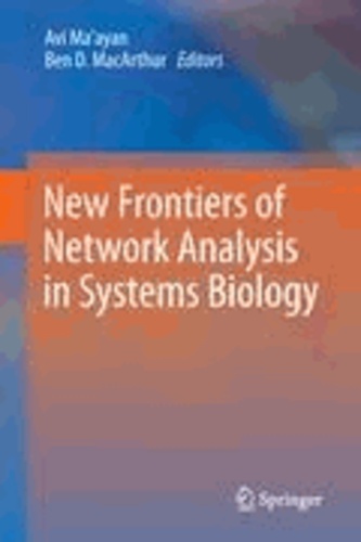Avi Ma'ayan - New Frontiers of Network Analysis in Systems Biology.