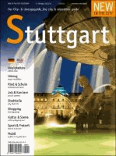 New in the City Stuttgart 2013/14 - Der zweisprachige Cityguide und Umzugshelfer für Neu-Stuttgarter /The annual city & relocation guide for newcomers to Stuttgart.
