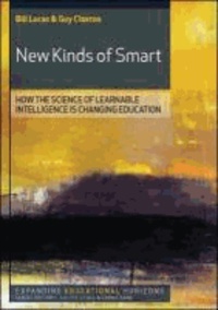 New Kinds of Smart - How the Science of Learnable Intelligence is Changing Education.
