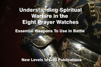  New Levels in God Publications - Understanding Spiritual Warfare in the Eight Prayer Watches.