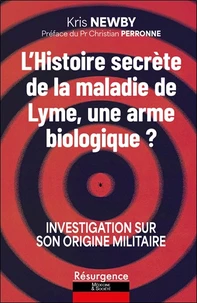 L'histoire secrète de la maladie de Lyme, une arme biologique ? Investigation sur son origine militaire