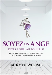 Soyez un ange, dites adieu au fouillis !