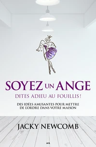 Soyez un ange, dites adieu au fouillis !