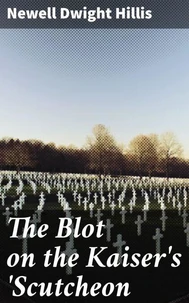 The Blot on the Kaiser's 'Scutcheon