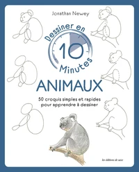 Dessiner en 10 minutes Animaux