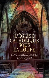 L'Église Catholique sous la Loupe : Cinq Chefs-d'Œuvre Classiques