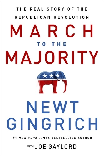 March to the Majority. The Real Story of the Republican Revolution
