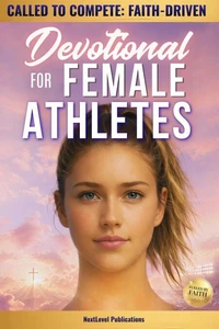 Called to Compete: Faith-Driven Devotional for Female Athletes