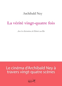 La Vérité vingt-quatre fois