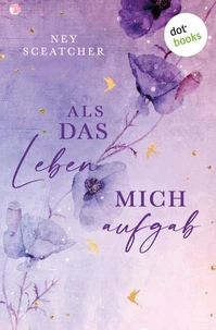 Als das Leben mich aufgab