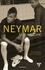 Neymar - Mon histoire. Conversations avec mon père