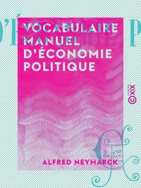 Vocabulaire manuel d'économie politique