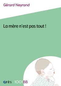 La mère n'est pas tout !