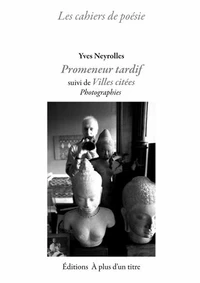 Promeneur tardif suivi de Villes cités