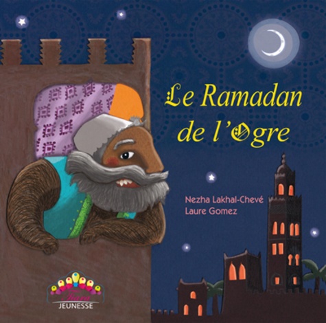 Nezha Lakhal-Chevé - Le ramadan de l'ogre.