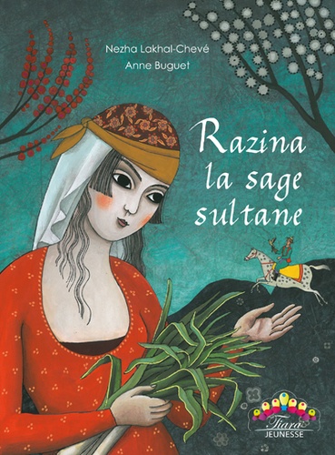 Nezha Lakhal-Chevé et Anne Buguet - Razina la sage sultane.