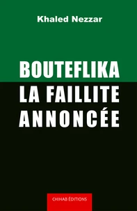 Bouteflika, la faillite annoncée