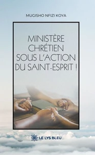 Ministère chrétien sous l’action du Saint-Esprit !