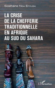 La crise de la chefferie traditionnelle en Afrique au sud du Sahara
