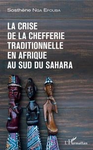 La crise de la chefferie traditionnelle en Afrique au sud du Sahara