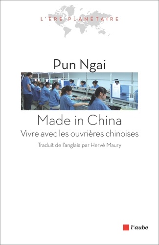 Made in China. Vivre avec les ouvrières chinoises