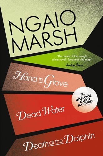 Ngaio Marsh - Inspector Alleyn 3-Book Collection 8 - Death at the Dolphin, Hand in Glove, Dead Water.