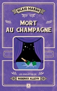 Ngaio Marsh - Les enquêtes de Roderick Alleyn Tome 5 : Mort au champagne.