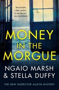 Ngaio Marsh et Stella Duffy - Money in the Morgue - The New Inspector Alleyn Mystery.