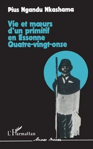 Vie et moeurs d'un primitif en Essonne Quatre-vingt-onze