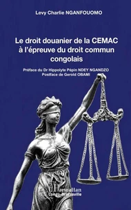 Le droit douanier de la CEMAC à l’épreuve du droit commun congolais