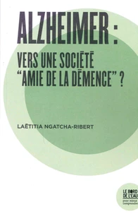 Alzheimer : vers une société "amie de la démence" ?
